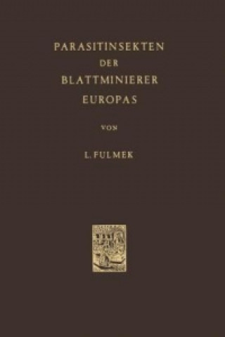 Libro Parasitinsekten der Blattminierer Europas L. Fulmek