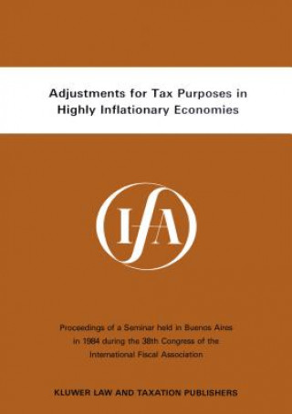 Kniha Adjustments for Tax Purposes in Highly Inflationary Economics International Fiscal Association