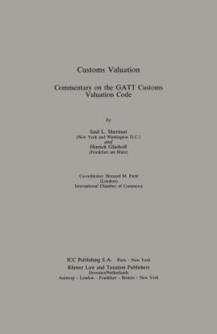 Könyv Customs Valuation:A Commentary on the GATT Customs Valuation Code S. Sherman