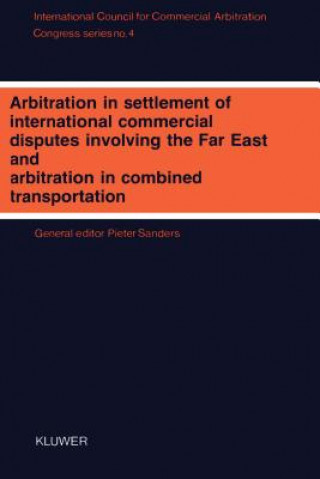 Carte Arbitration in Settlement of International Commercial Disputes Involving the Far East and Arbitration in Combined Transportation:Interim Meeting - Tok Pieter Sanders