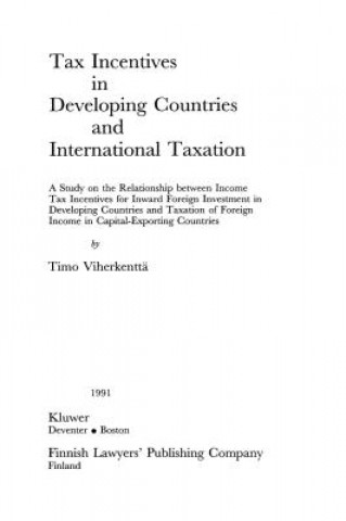 Knjiga Tax Incentives in Developing Countries and International Taxation Timo Viherkentta