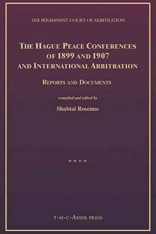Carte Hague Peace Conferences of 1899 and 1907 and International Arbitration:Reports and Documents Shabtai Rosenne