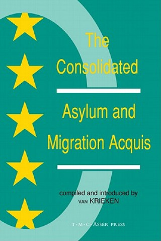 Kniha Consolidated Asylum and Migration Acquis Peter J. van Krieken