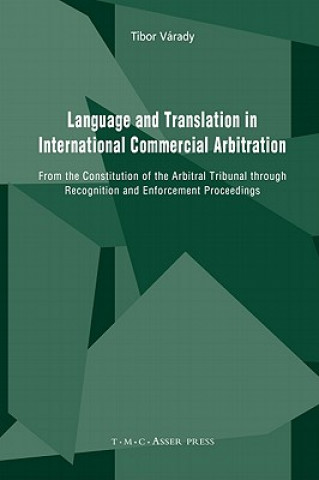 Könyv Language and Translation in International Commercial Arbitration Tibor Varady