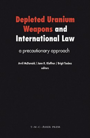 Kniha Depleted Uranium Weapons and International Law Avril McDonald