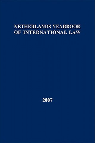 Carte Netherlands Yearbook of International Law - 2007 I. F. Dekker