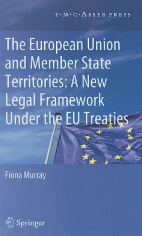 Libro European Union and Member State Territories: A New Legal Framework Under the EU Treaties Fiona Murray