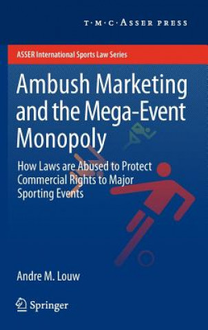 Könyv Ambush Marketing & the Mega-Event Monopoly Andre M. Louw