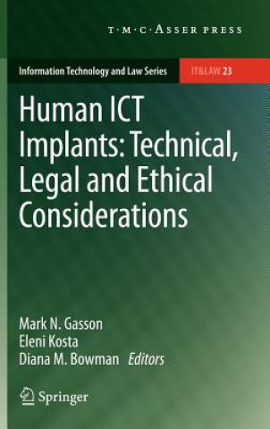 Carte Human ICT Implants: Technical, Legal and Ethical Considerations Mark N. Gasson