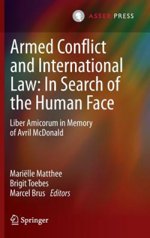 Carte Armed Conflict and International Law, in Search of the Human Face Mariëlle Matthee
