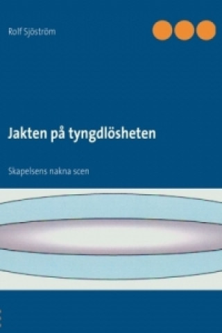 Könyv Jakten på tyngdlösheten Rolf Sjöström