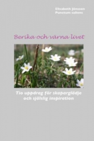 Könyv Berika och värna livet Elisabeth Jönsson