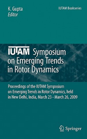 Könyv IUTAM Symposium on Emerging Trends in Rotor Dynamics K. Gupta