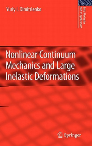 Carte Nonlinear Continuum Mechanics and Large Inelastic Deformations Yuriy I. Dimitrienko