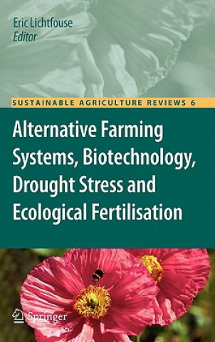 Könyv Alternative Farming Systems, Biotechnology, Drought Stress and Ecological Fertilisation Eric Lichtfouse
