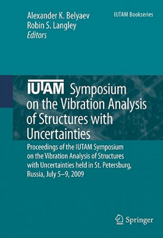 Carte IUTAM Symposium on the Vibration Analysis of Structures with Uncertainties Alexander K. Belyaev