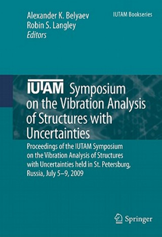 Książka IUTAM Symposium on the Vibration Analysis of Structures with Uncertainties Alexander K. Belyaev