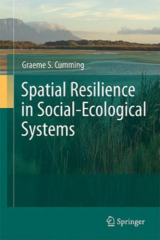 Könyv Spatial Resilience in Social-Ecological Systems Graeme S. Cumming