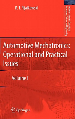 Könyv Automotive Mechatronics: Operational and Practical Issues B. T. Fijalkowski
