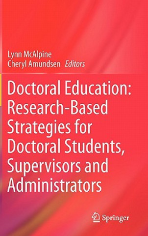 Carte Doctoral Education: Research-Based Strategies for Doctoral Students, Supervisors and Administrators Lynn McAlpine
