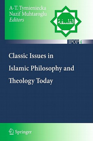 Book Classic Issues in Islamic Philosophy and Theology Today Anna-Teresa Tymieniecka