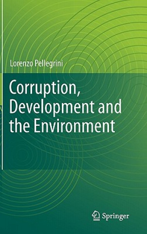 Книга Corruption, Development and the Environment Lorenzo Pellegrini