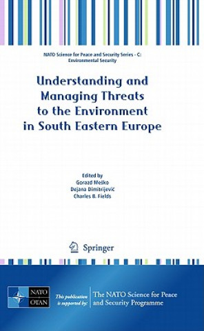 Knjiga Understanding and Managing Threats to the Environment in South Eastern Europe Gorazd Me ko