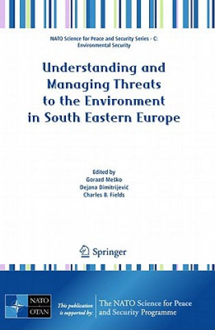 Knjiga Understanding and Managing Threats to the Environment in South Eastern Europe Gorazd Me ko