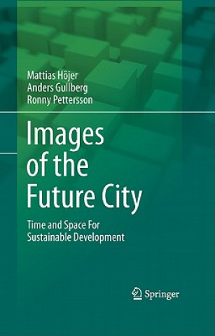 Könyv Images of the Future City Mattias Höjer