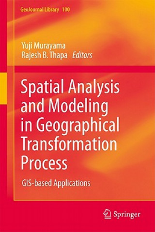 Kniha Spatial Analysis and Modeling in Geographical Transformation Process Yuji Murayama