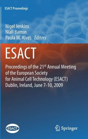Carte Proceedings of the 21st Annual Meeting of the European Society for Animal Cell Technology (ESACT), Dublin, Ireland, June 7-10, 2009 Nigel Jenkins