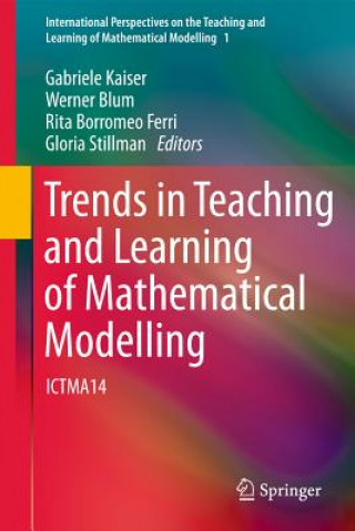 Kniha Trends in Teaching and Learning of Mathematical Modelling Gabriele Kaiser