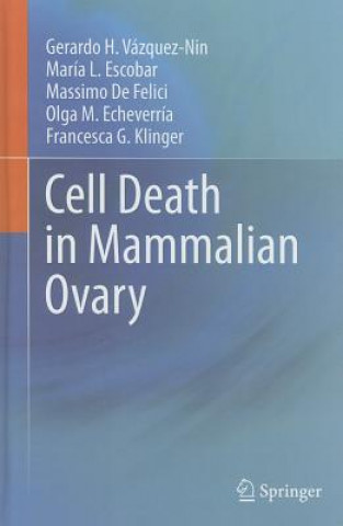 Книга Cell Death in Mammalian Ovary Gerardo H. Vázquez-Nin