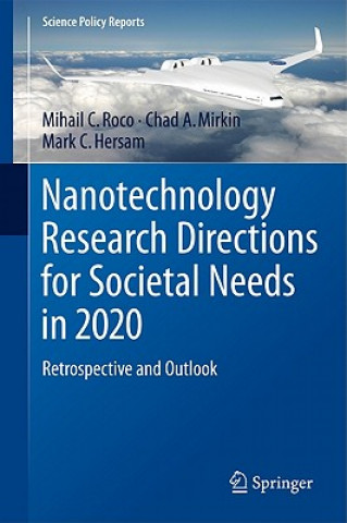 Kniha Nanotechnology Research Directions for Societal Needs in 2020 Mihail C. Roco