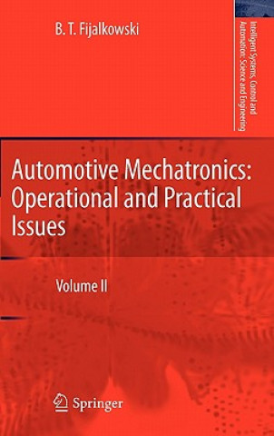 Könyv Automotive Mechatronics: Operational and Practical Issues B. T. Fijalkowski