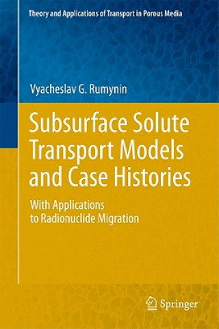 Książka Subsurface Solute Transport Models and Case Histories Vyacheslav G. Rumynin