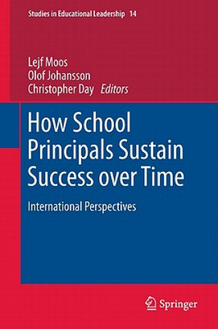 Livre How School Principals Sustain Success over Time Lejf Moos