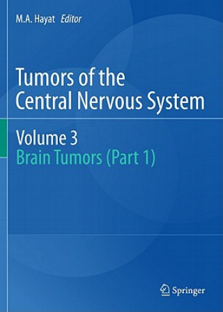 Książka Tumors of the Central Nervous system, Volume 3 M. A. Hayat