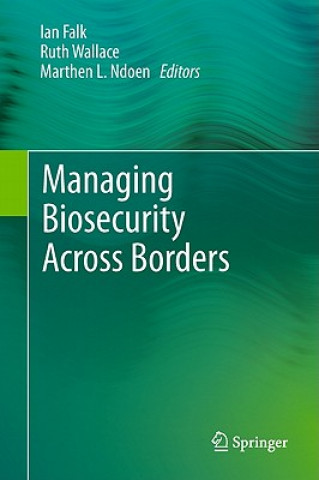 Kniha Managing Biosecurity Across Borders Ian Falk