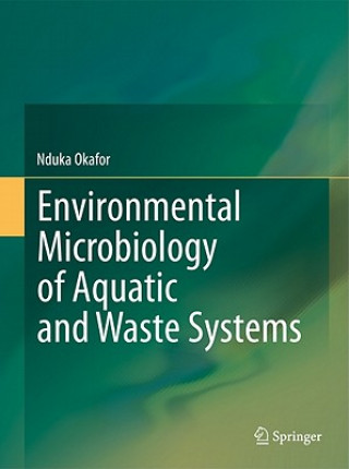 Könyv Environmental Microbiology of Aquatic and Waste Systems Nduka Okafor