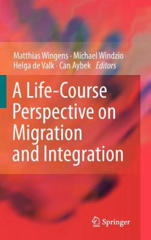 Kniha Life-Course Perspective on Migration and Integration Matthias Wingens