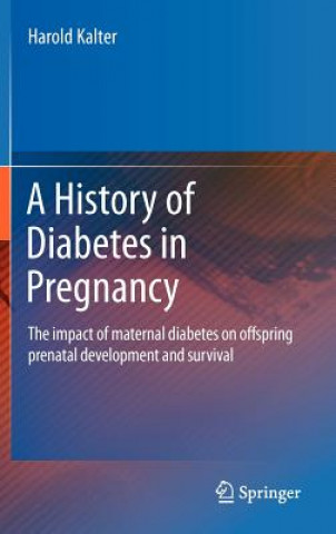 Knjiga History of Diabetes in Pregnancy Harold Kalter