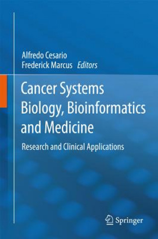 Könyv Cancer Systems Biology, Bioinformatics and Medicine Alfredo Cesario