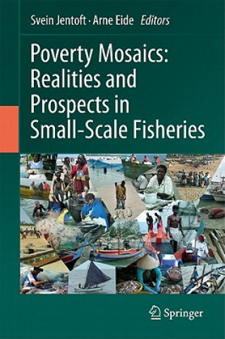 Kniha Poverty Mosaics: Realities and Prospects in Small-Scale Fisheries Svein Jentoft