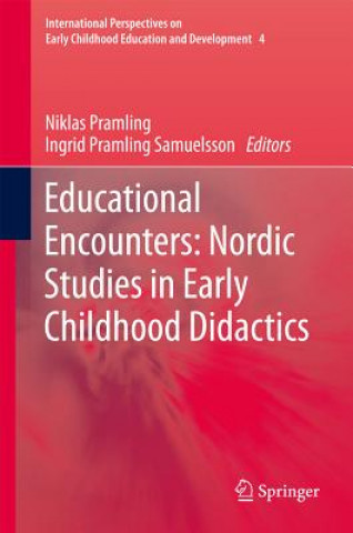 Książka Educational Encounters: Nordic Studies in Early Childhood Didactics Niklas Pramling