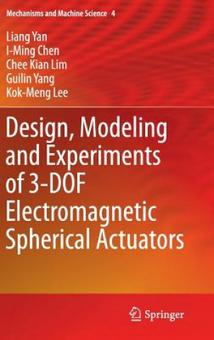 Buch Design, Modeling and Experiments of 3-DOF Electromagnetic Spherical Actuators Liang Yan