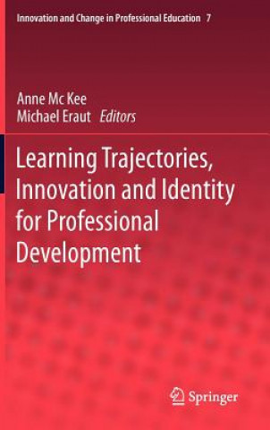 Knjiga Learning Trajectories, Innovation and Identity for Professional Development Anne Mc Kee