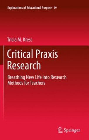 Kniha Critical Praxis Research Tricia M. Kress