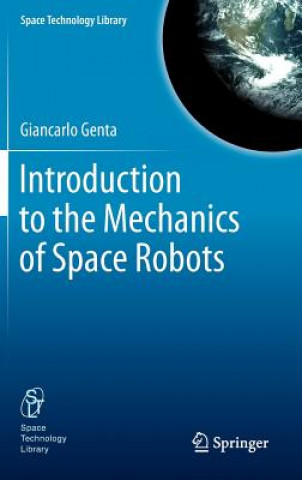 Kniha Introduction to the Mechanics of Space Robots Giancarlo Genta