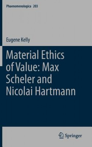 Kniha Material Ethics of Value: Max Scheler and Nicolai Hartmann Eugene Kelly